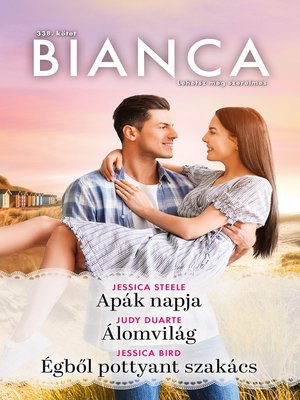 cover image of Bianca 338.--Apák napja; Álomvilág; Égből pottyant szakács